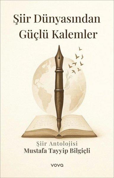 KolektifTürk ŞiiriŞiir Dünyasından Güçlü Kalemler - Şiir Antolojisi