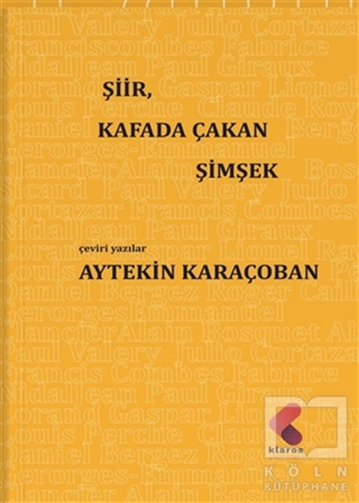 Aytekin KaraçobanDeneme KitaplarıŞiir, Kafada Çakan Şimşek