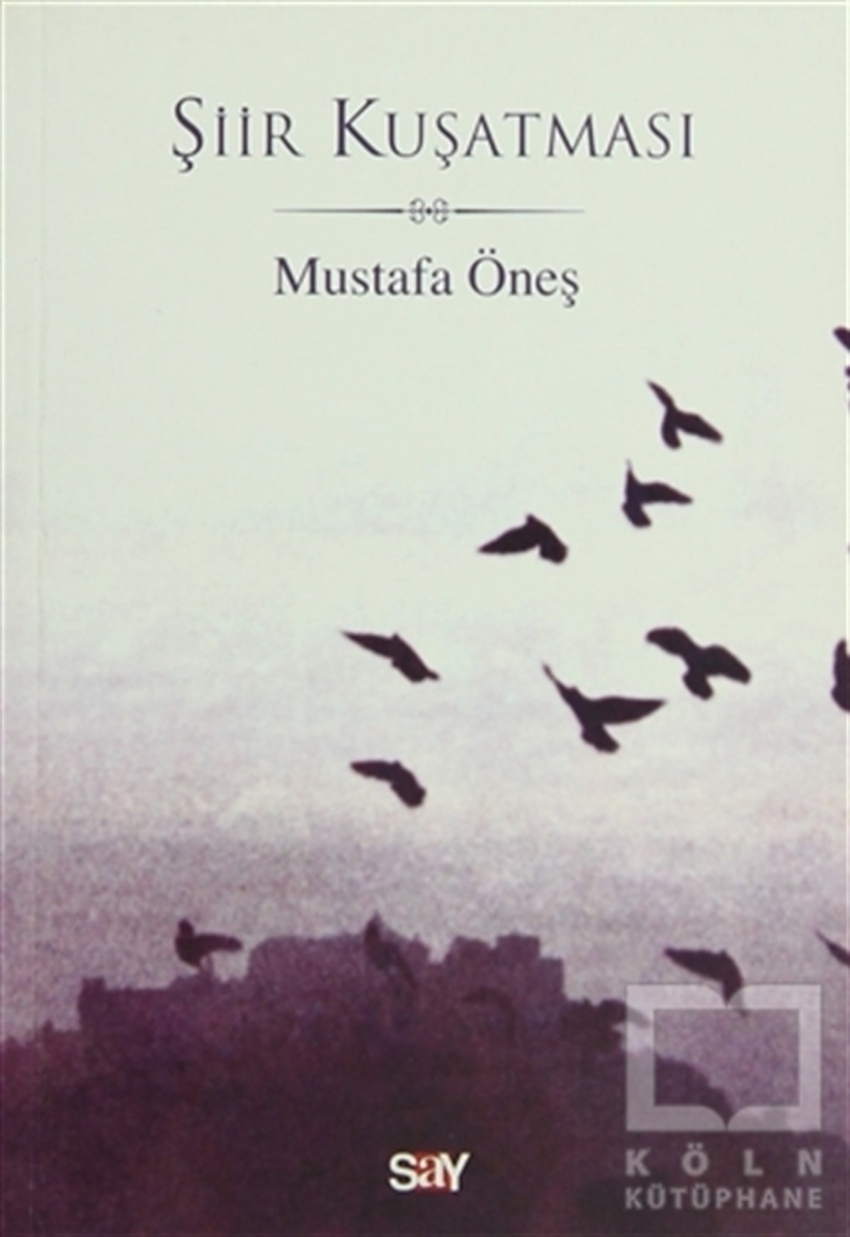 Mustafa ÖneşŞiirŞiir Kuşatması