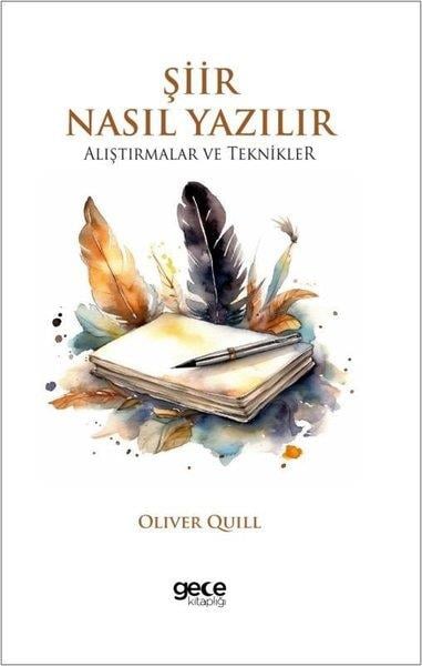 Oliver QuillEleştiri & Kuram & İnceleme KitaplarıŞiir Nasıl Yazılır - Alıştırmalar ve Teknikler