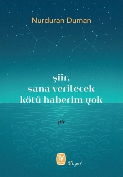 Nurduran DumanTürk ŞiiriŞiir Sana Verilecek Kötü Haberim Yok