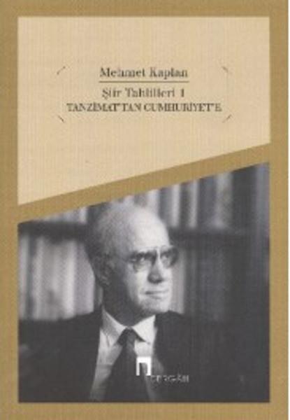Mehmet KaplanEleştiri & Kuram & İnceleme KitaplarıŞiir Tahlilleri 1 - Tanzimat'tan Cumhuriyet'e