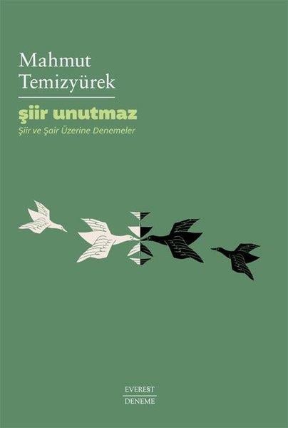 Mahmut TemizyürekDeneme KitaplarıŞiir Unutmaz - Şiir ve Şair Üzerine Denemeler