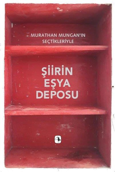 KolektifTürk ŞiiriŞiirin Eşya Deposu - Murathan Mungan'ın Seçtikleriyle