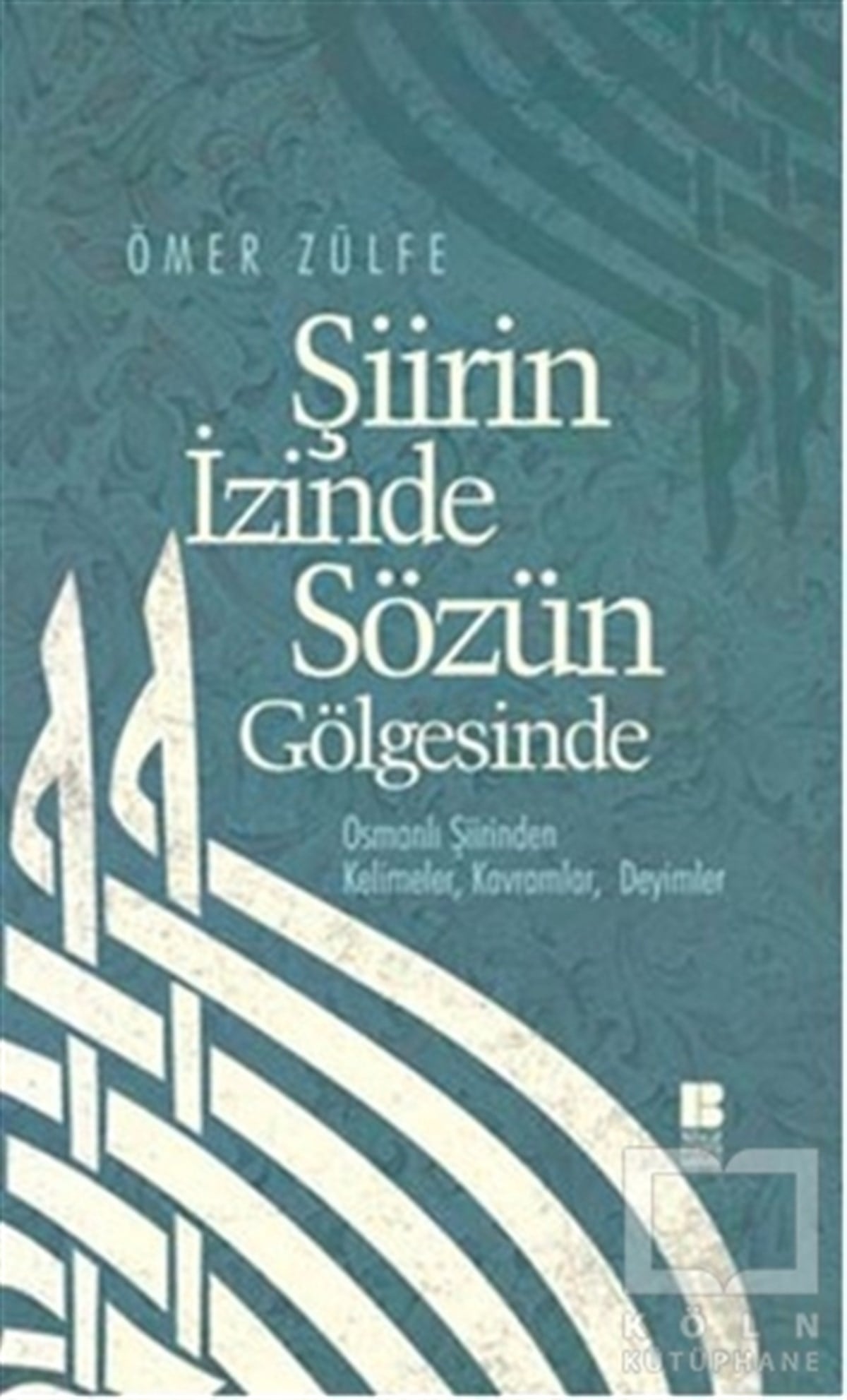 Ömer ZülfeŞiirŞiirin İzinde Sözün Gölgesinde