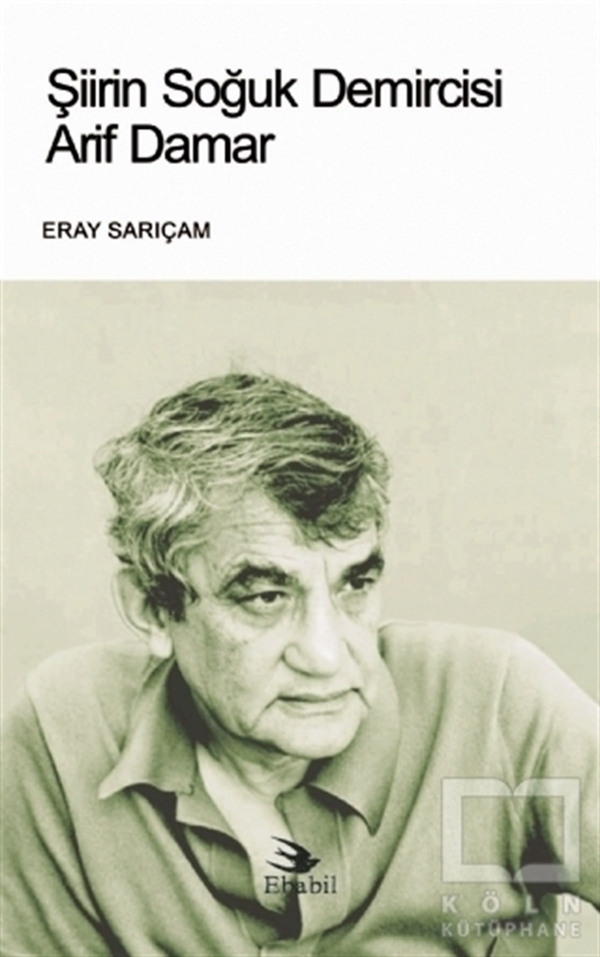 Eray SarıçamEleştiri & Kuram & İnceleme KitaplarıŞiirin Soğuk Demircisi Arif Damar