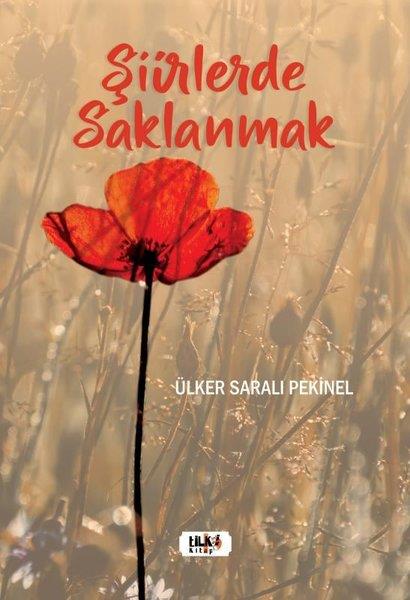 Ülker Saralı PekinelTürk ŞiiriŞiirlerde Saklanmak