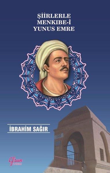 İbrahim SağırTürk ŞiiriŞiirlerle Menkıbe-i Yunus Emre