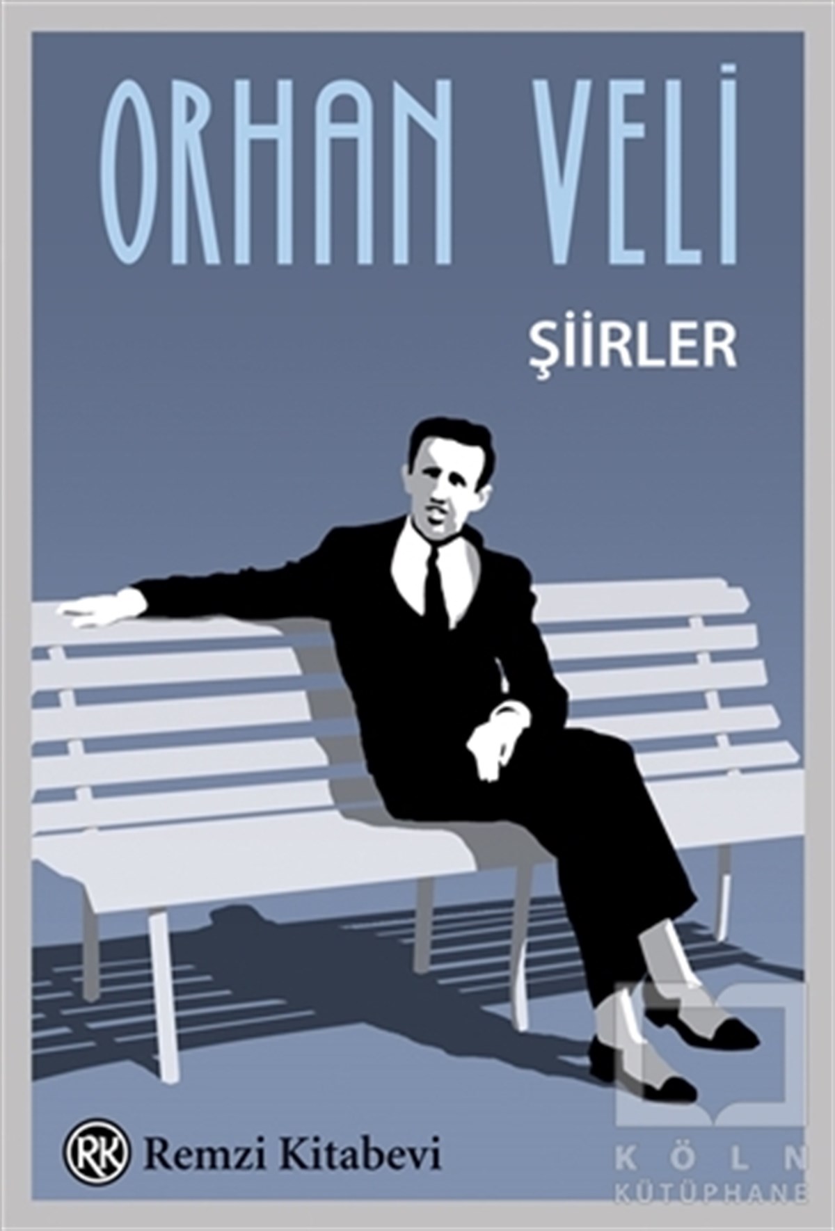 Orhan Veli KanıkTürkçe Şiir KitaplarıŞiirler