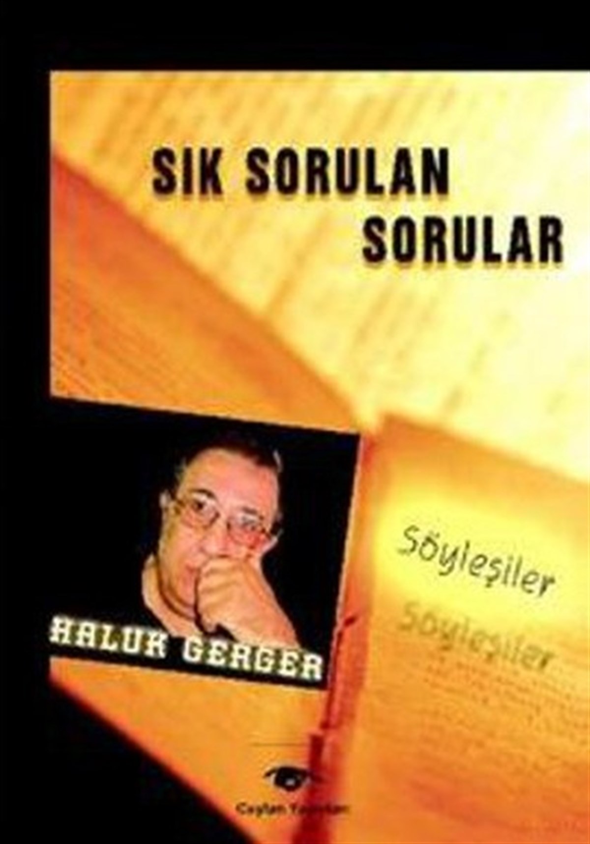 Haluk GergerSöyleşiSık Sorulan Sorular