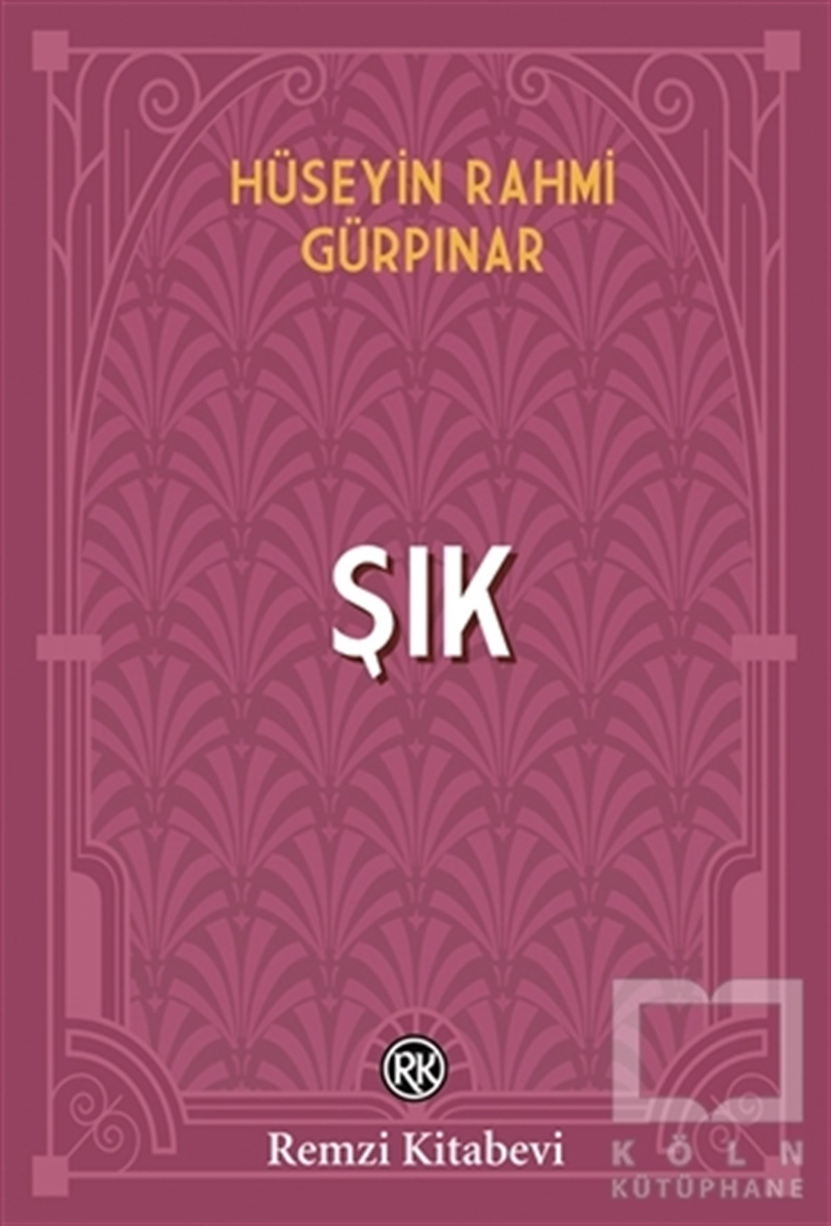 Hüseyin Rahmi GürpınarTürkçe RomanlarŞık