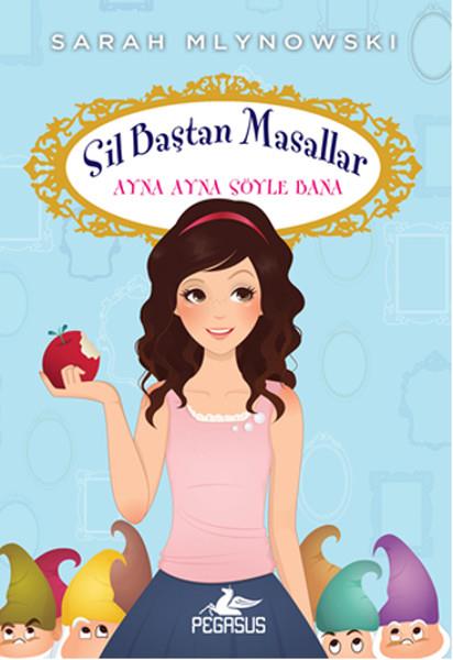 Cansu GümüşÇocuk Masal KitaplarıSil Baştan Masallar 1 - Ayna Ayna Söyle Bana