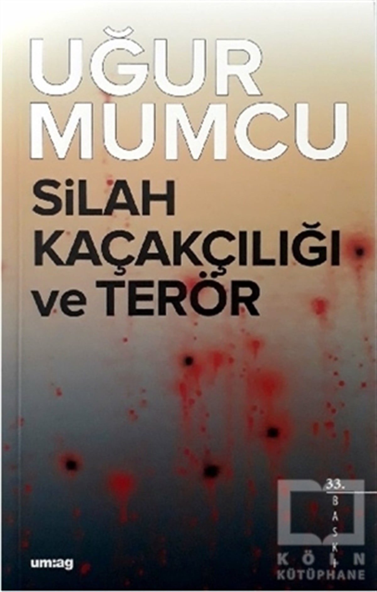 Uğur MumcuTürkiye Siyaseti ve Politikası KitaplarıSilah Kaçakçılığı ve Terör