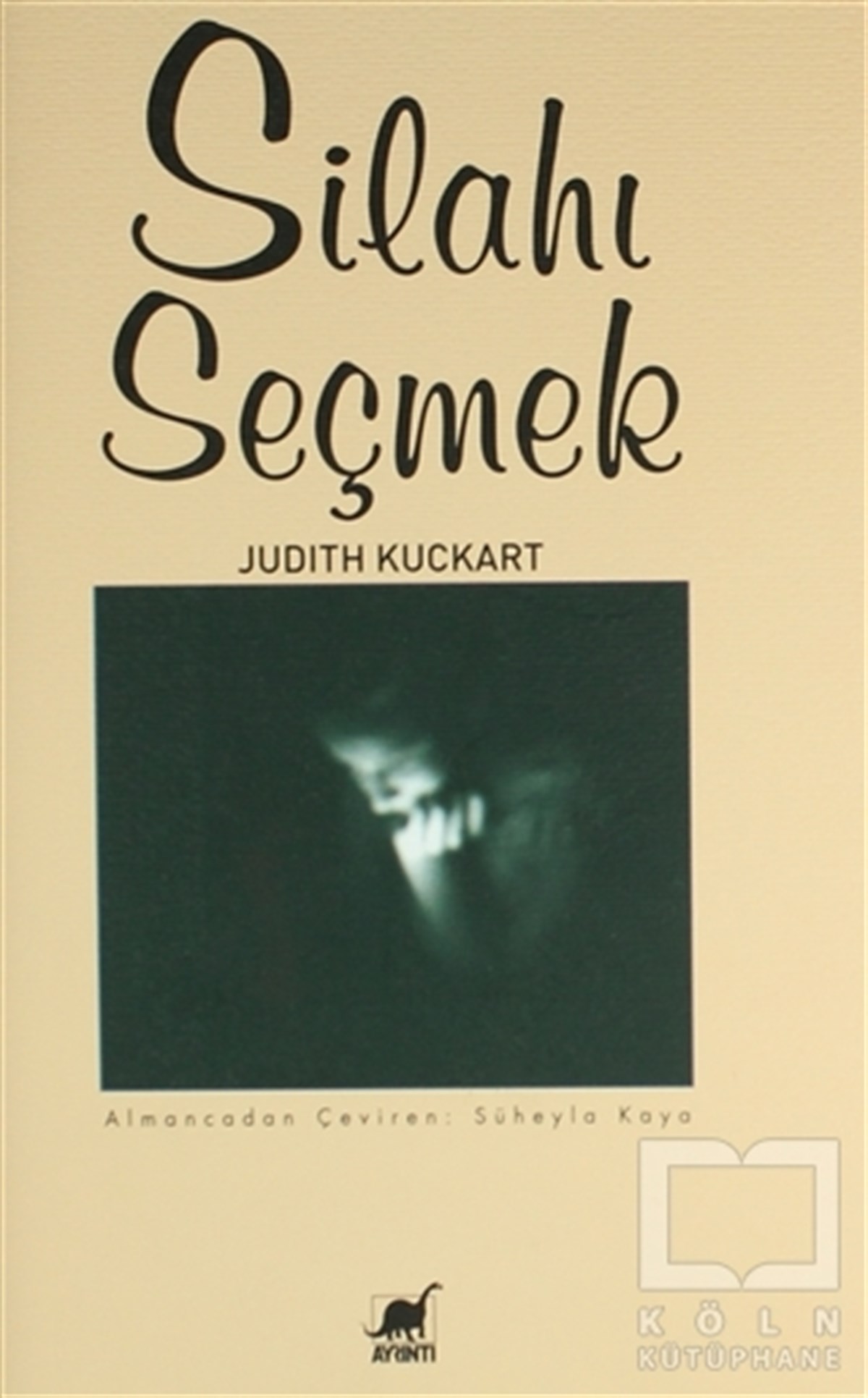 Judith KuckartAlman EdebiyatıSilahı Seçmek