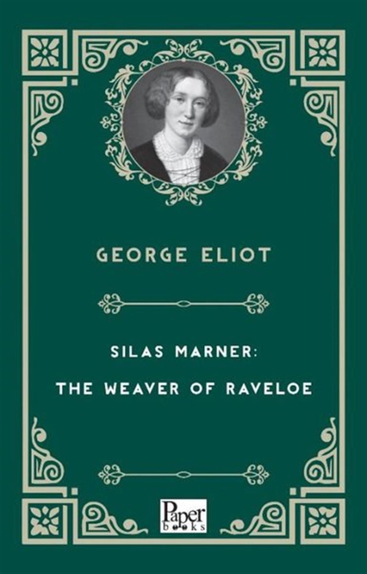George EliotClassicsSilas Marner: The Weaver of Raveloe