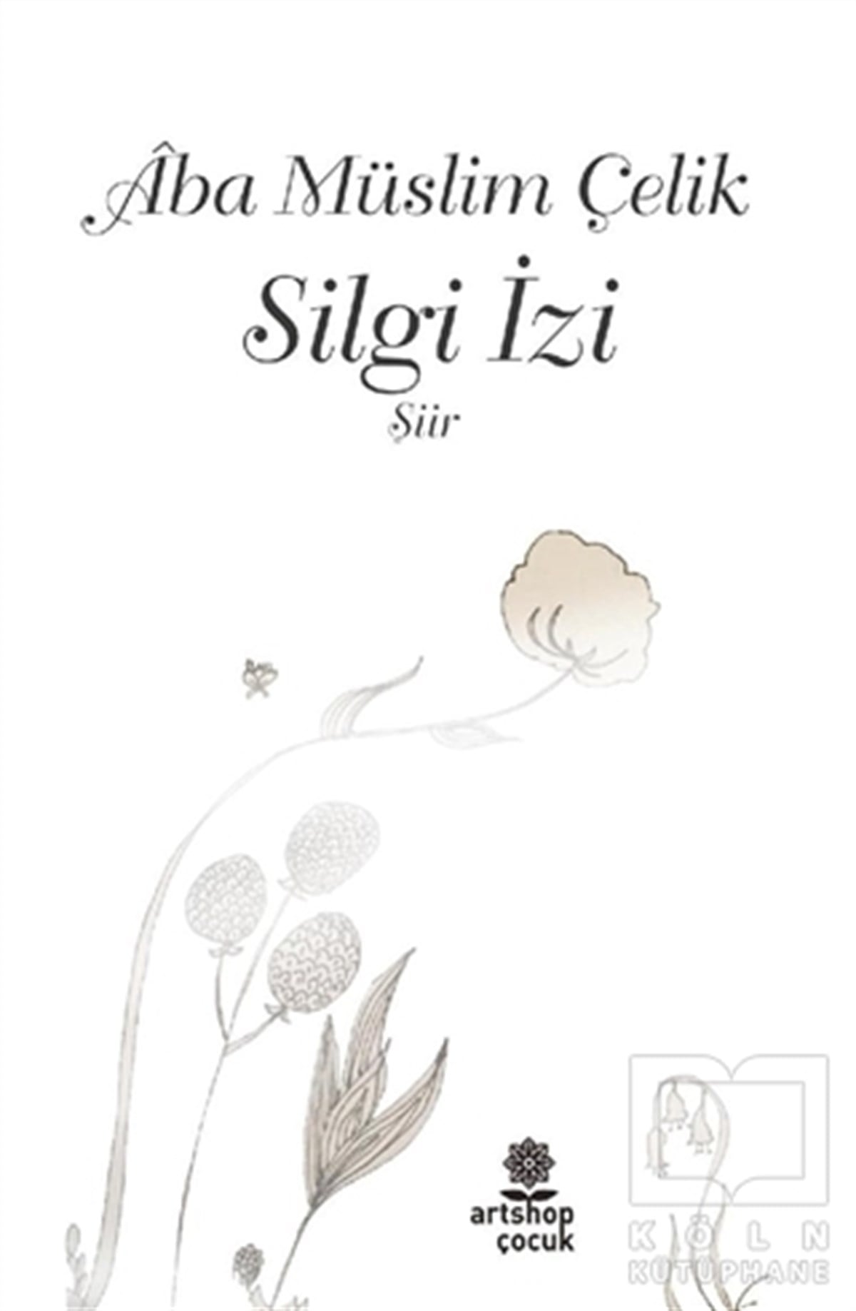 Aba Müslim ÇelikŞiir KitaplarıSilgi İzi