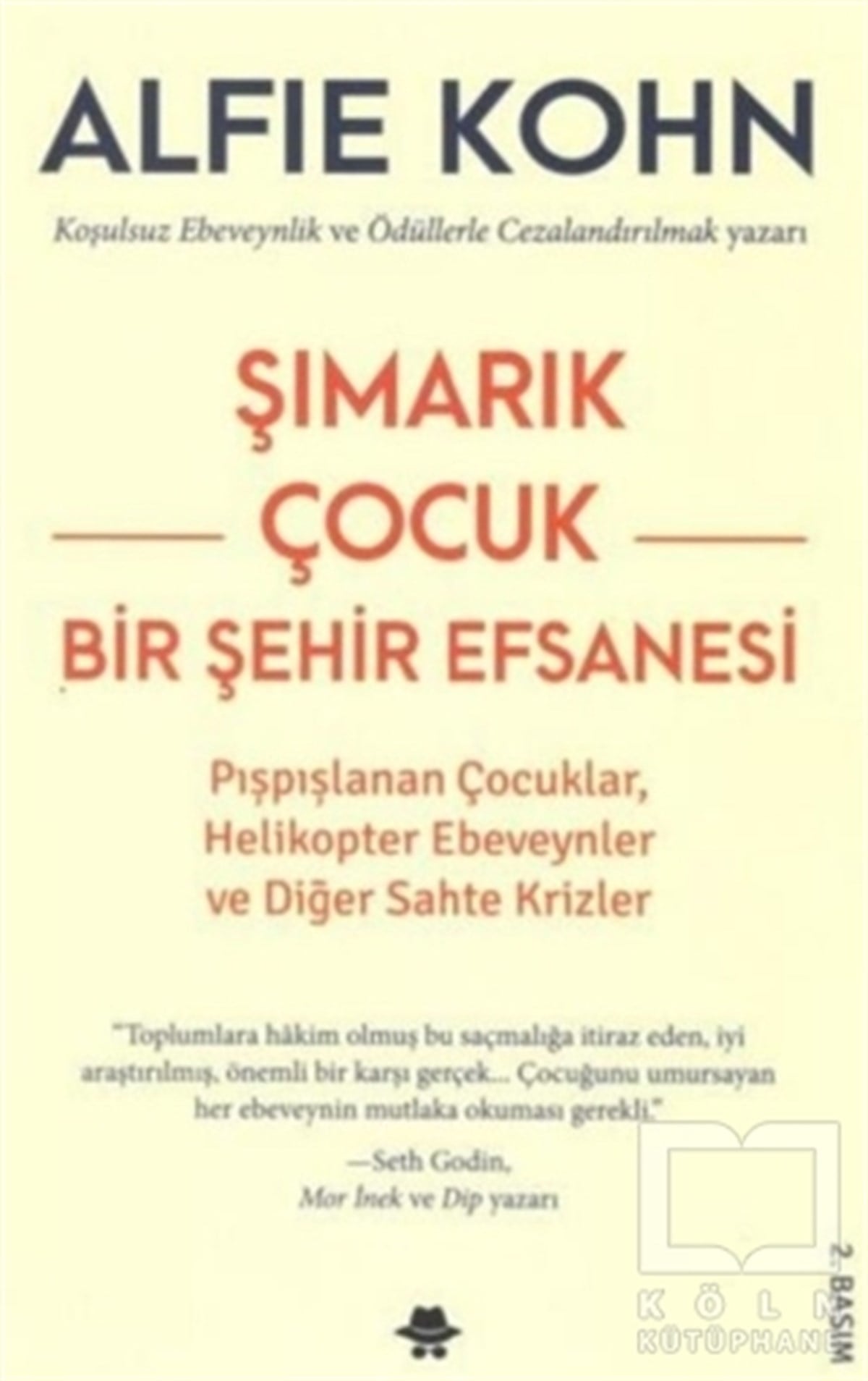 Alfie KohnAile ve ÇocukŞımarık Çocuk - Bir Şehir Efsanesi