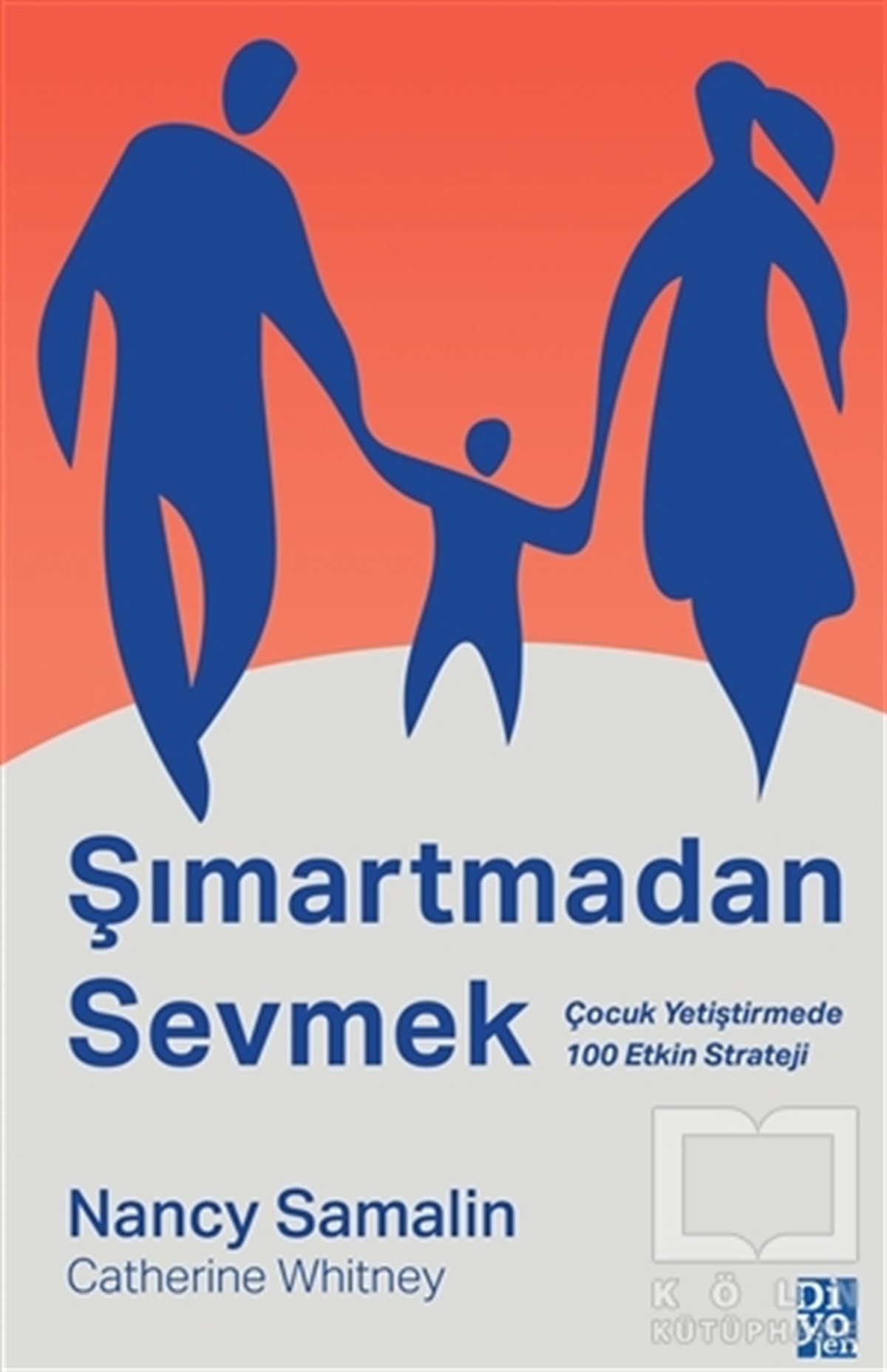 Nancy SamalinAile ve Çocuk KitaplarıŞımartmadan Sevmek