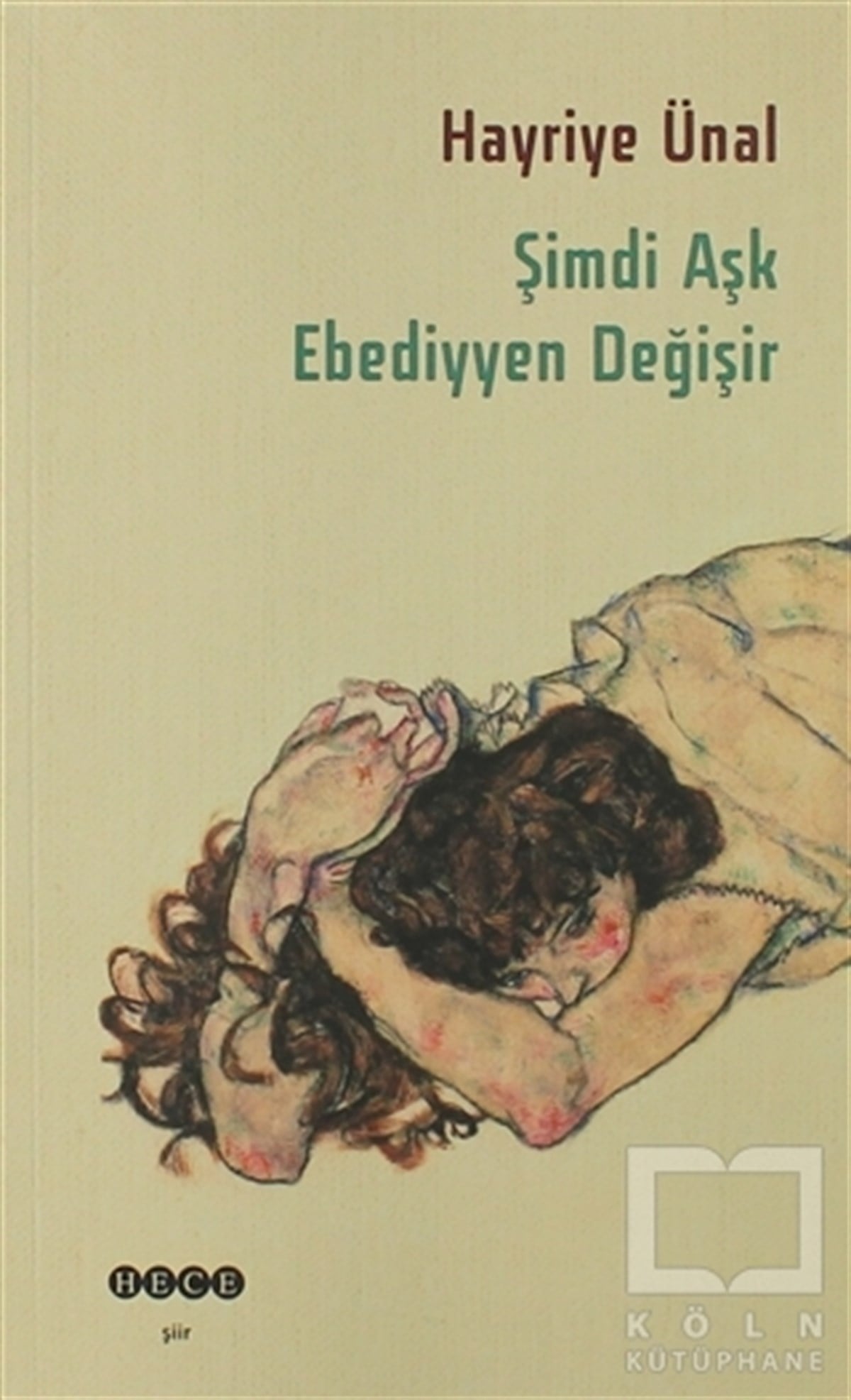 Hayriye ÜnalŞiirŞimdi Aşk Ebediyyen Değişir