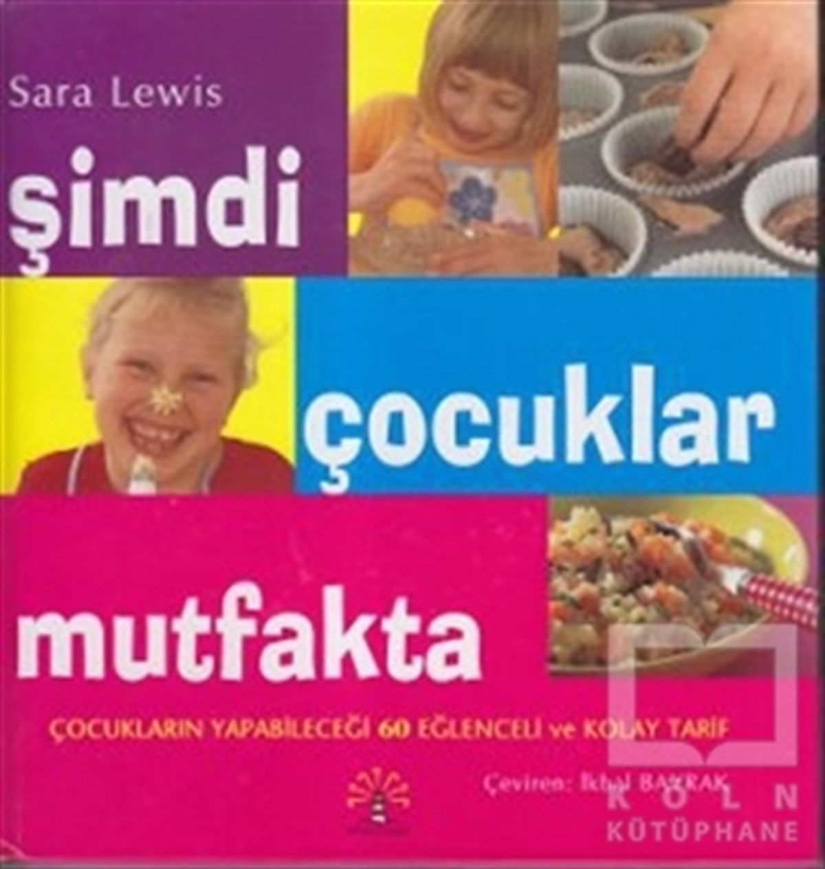 Sara LewisYemek KitaplarıŞimdi Çocuklar Mutfakta