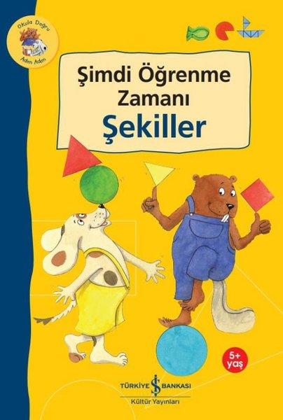 Ulrike Holzwarth-RaetherEtkinlik KitaplarıŞimdi Öğrenme Zamanı - Şekiller 5+ Yaş - Okula Doğru Adım Adım