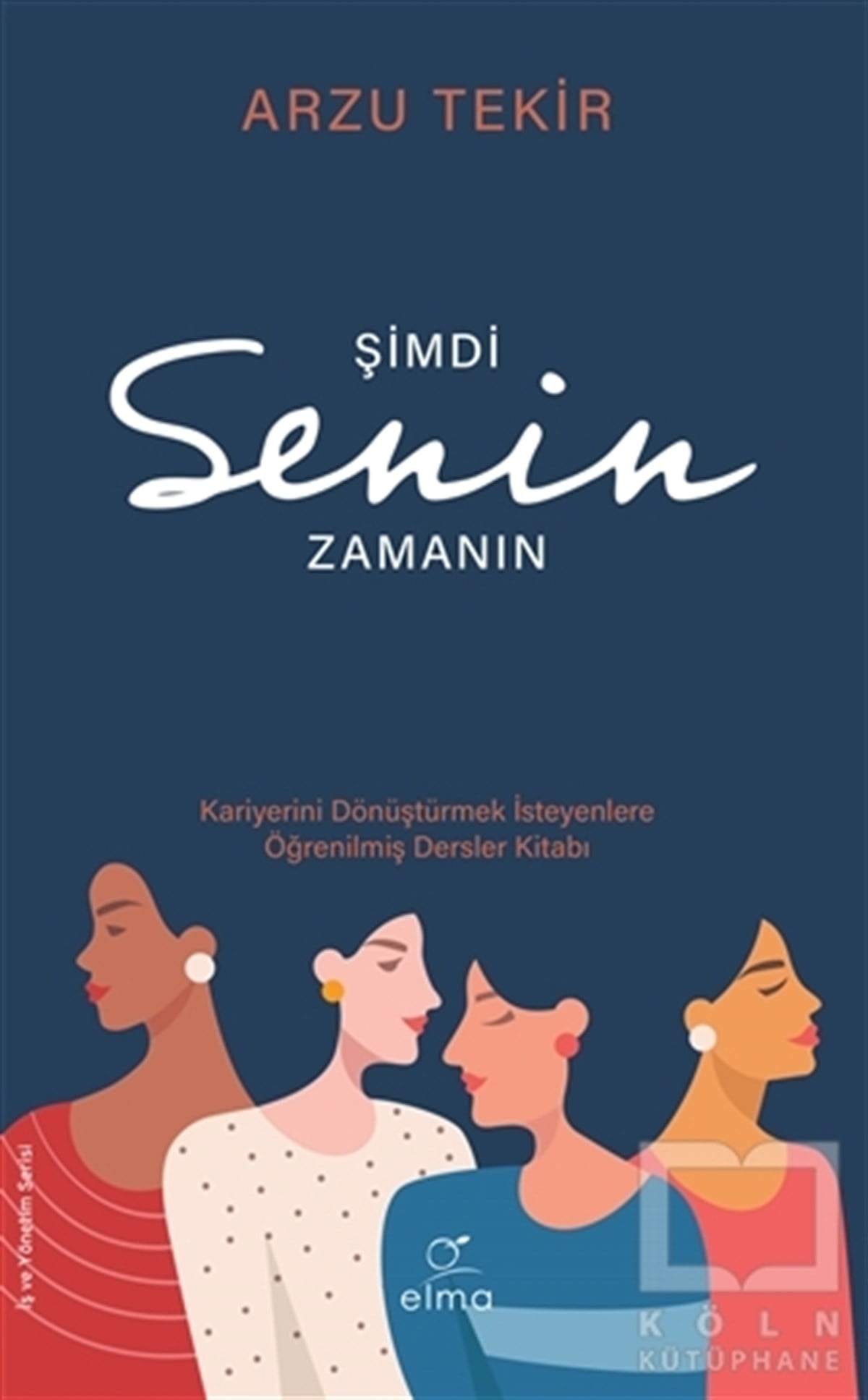 Arzu Tekirİş Dünyası KitaplarıŞimdi Senin Zamanın