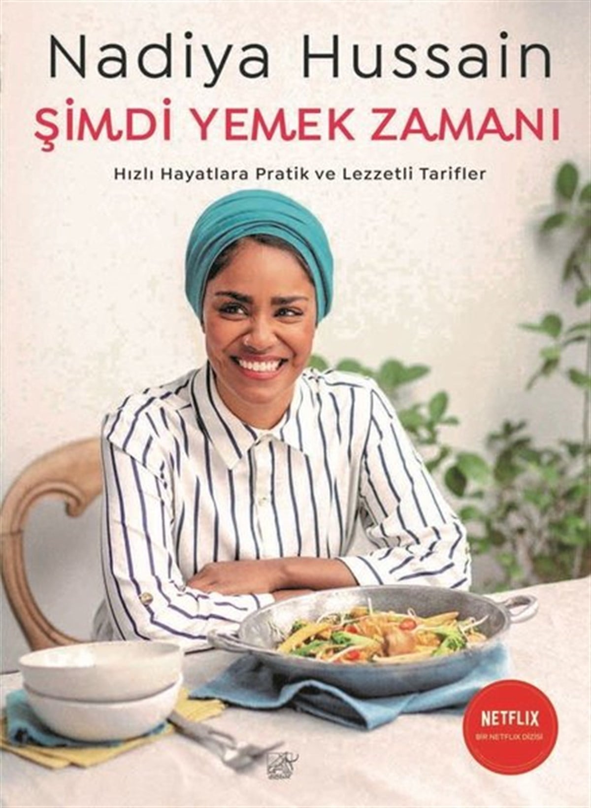 Nadiya HussainGastronomiŞimdi Yemek Zamanı - Hızlı Hayatlara Pratik ve Lezzetli Tarifler