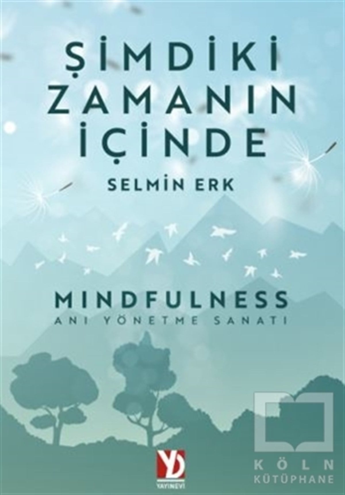 Selmin ErkKişisel Gelişim KitaplarıŞimdiki Zamanın İçinde