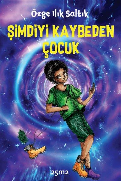 Özge Ilık SaltıkÇocuk Gençlik RomanlarıŞimdiyi Kaybeden Çocuk