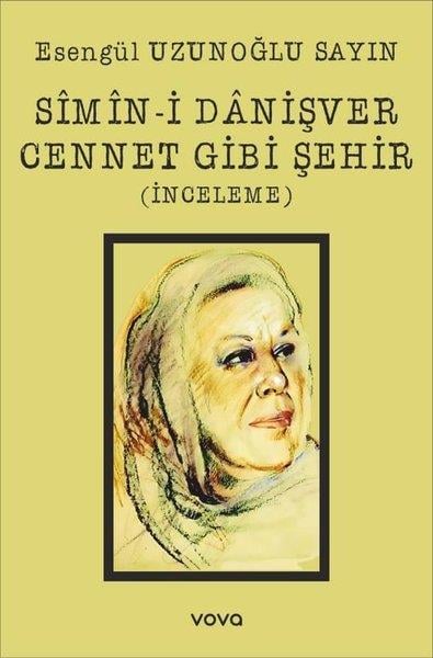 Esengül Uzunoğlu SayınEleştiri & Kuram & İnceleme KitaplarıSimin-i Danişver Cennet Gibi Şehir - İnceleme