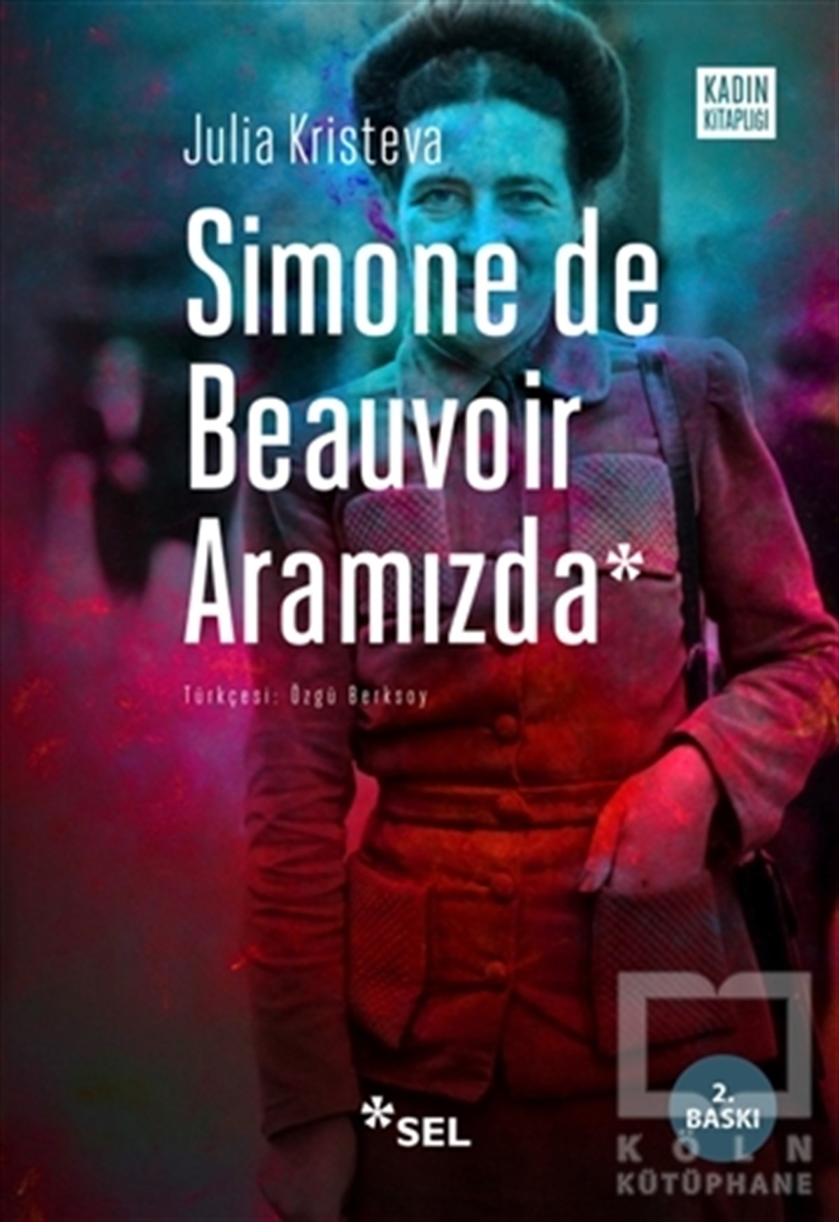 Julia KristevaKadın Sorunu - FeminizmSimone De Beauvoir Aramızda