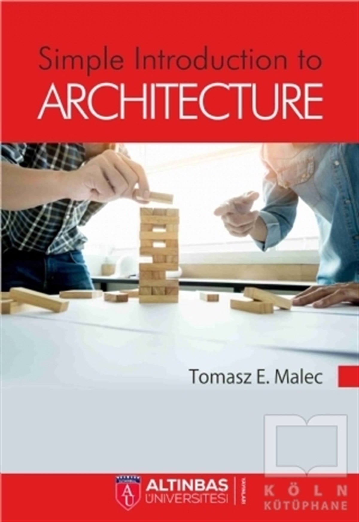 Tomasz E. MalecReferans - Kaynak KitapSimple Introduction to Architecture