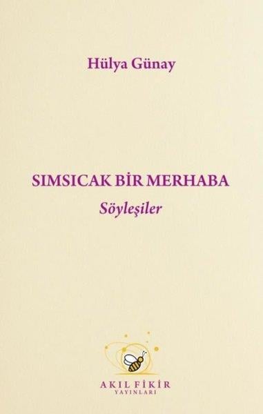 Hülya GünaySöyleşiSımsıcak Bir Merhaba - Söyleşiler