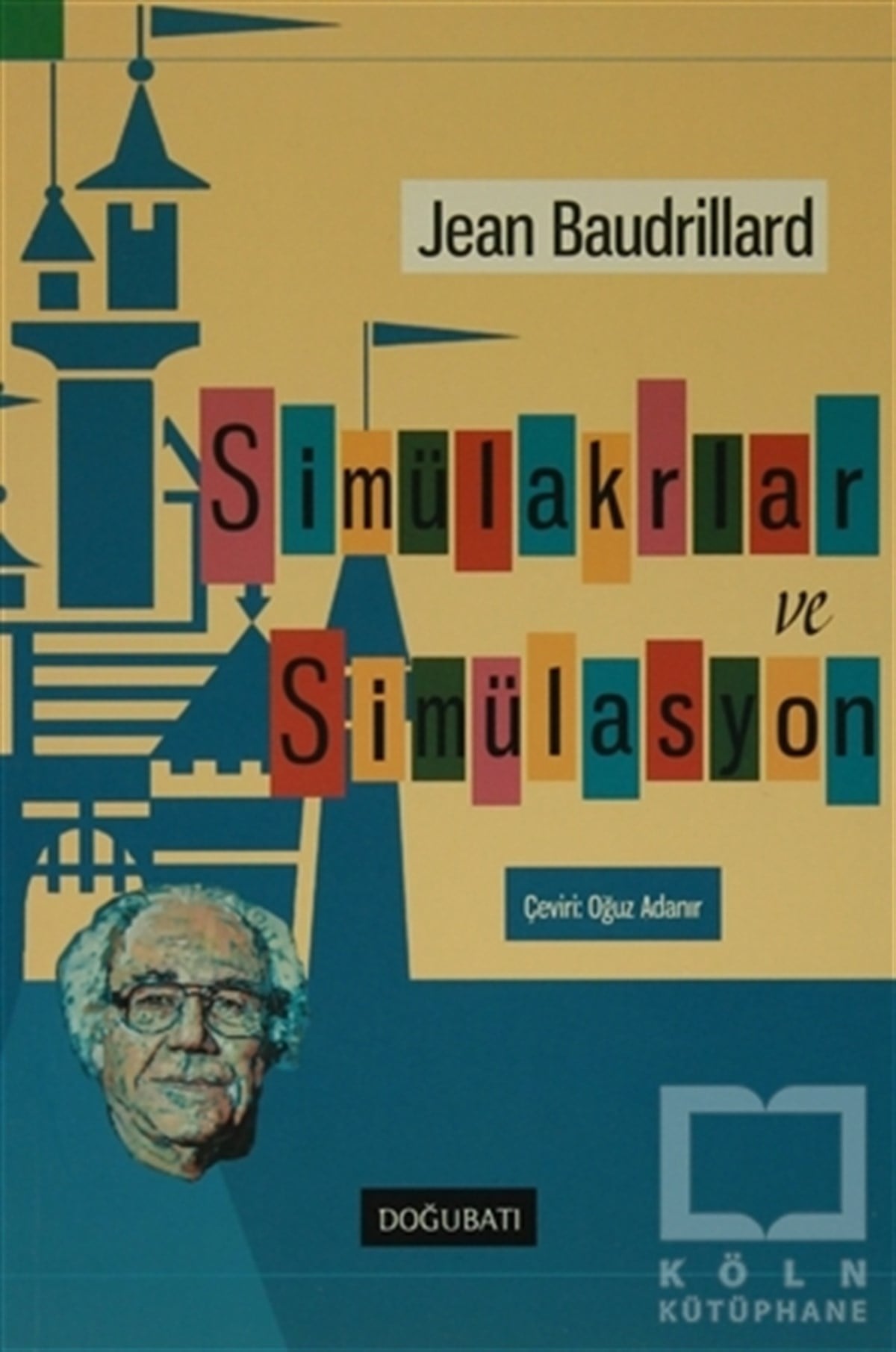 Jean BaudrillardFelsefi AkımlarSimülakrlar ve Simülasyon