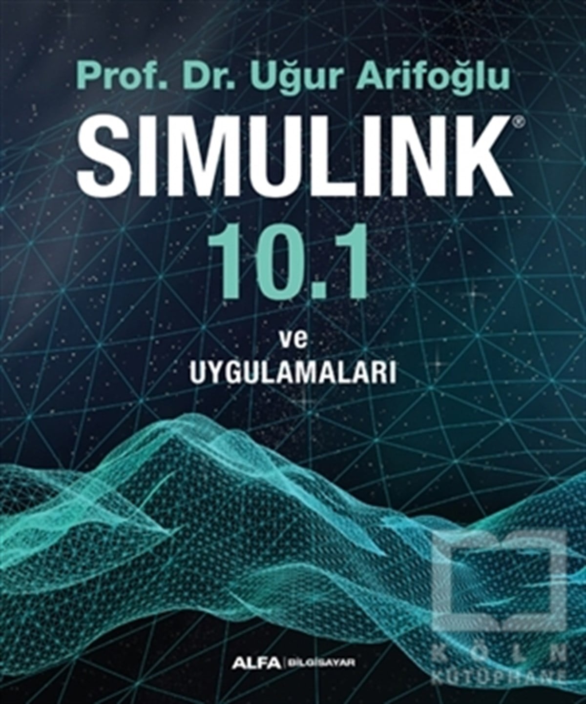 Uğur ArifoğluBilgisayar Teknolojisi KitaplarıSimulink 10.1 ve Uygulamaları