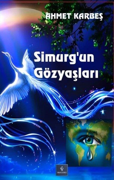 Ahmet KarbeşTürk ŞiiriSimurg'un Gözyaşları