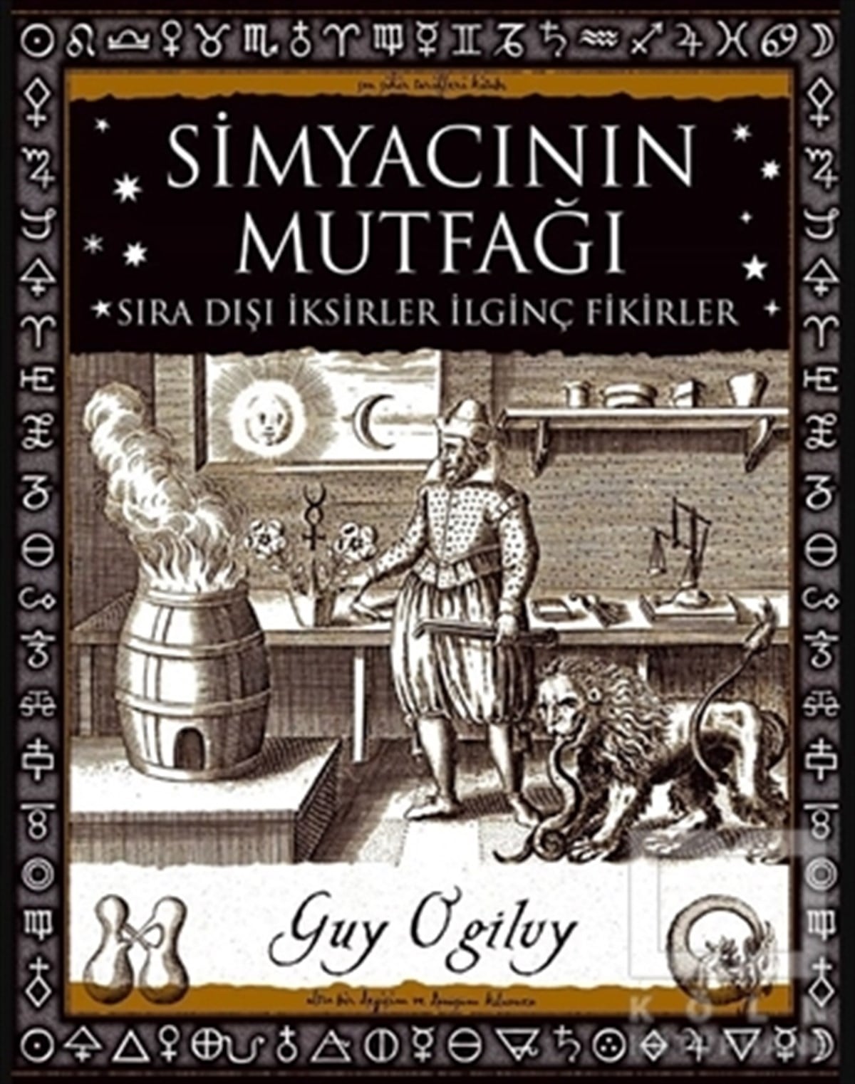 Guy OgilvyDüşünce KitaplarıSimyacının Mutfağı - Sıra Dışı İksirler İlginç Fikirler