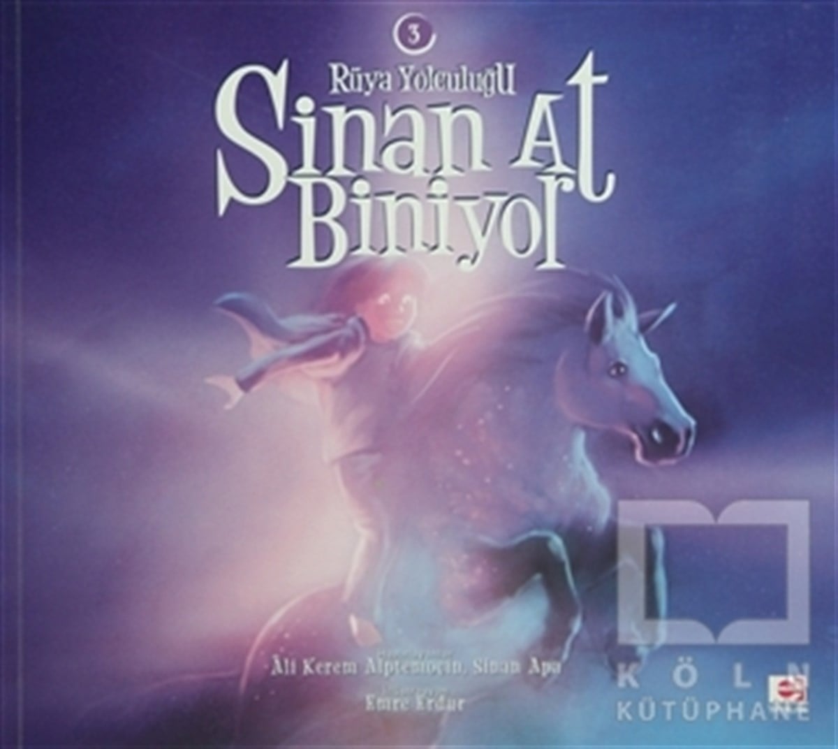 KolektifGençlik EdebiyatıSinan At Biniyor - Rüya Yolculuğu 3