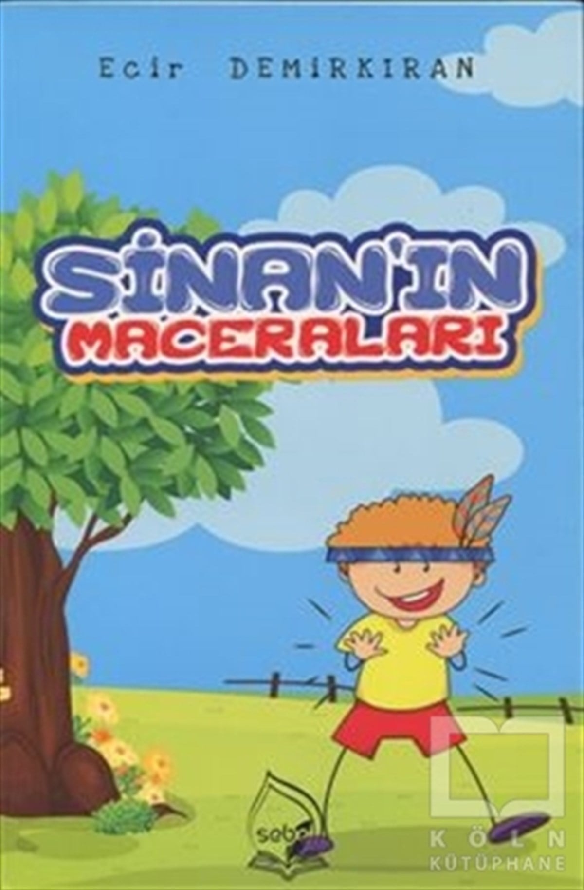 Ecir DemirkıranÇocuk Hikaye KitaplarıSinan'ın Maceraları