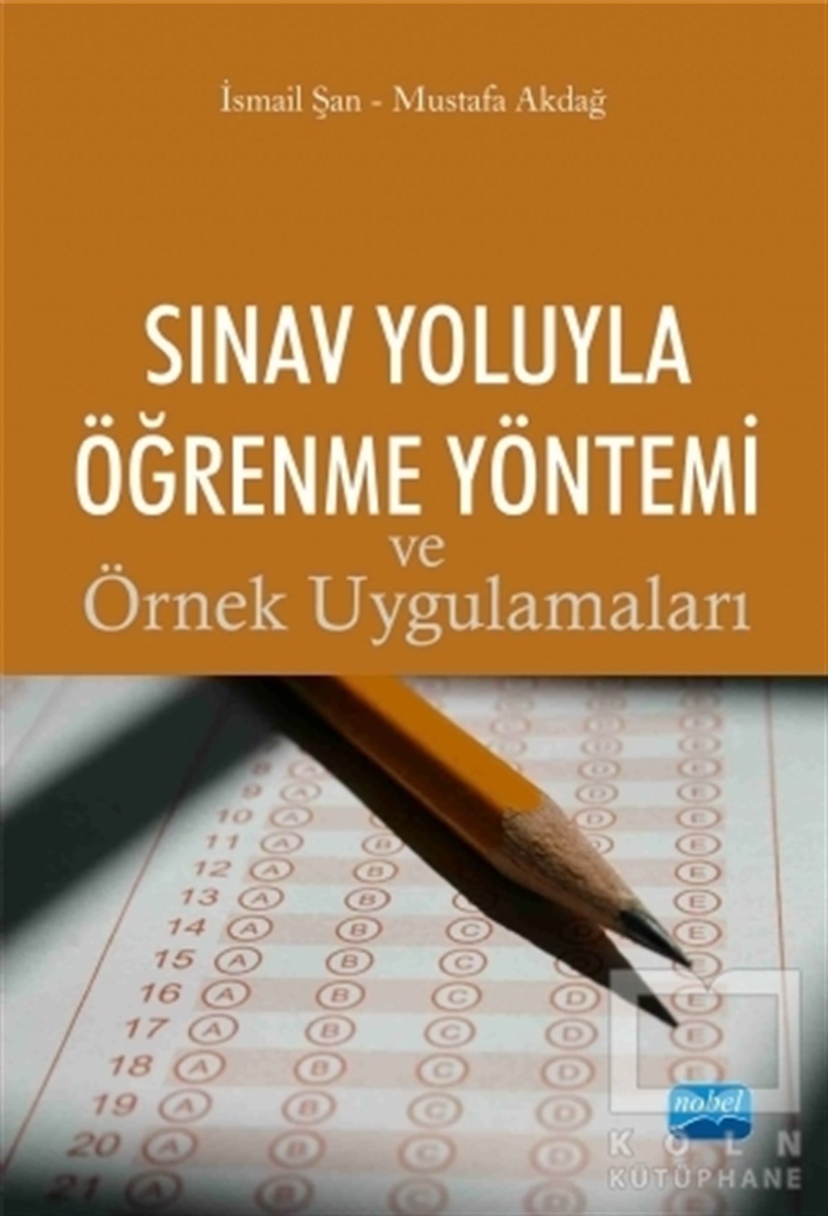 İsmail ŞanAkademikSınav Yoluyla Öğrenme Yöntemi ve Örnek Uygulamaları