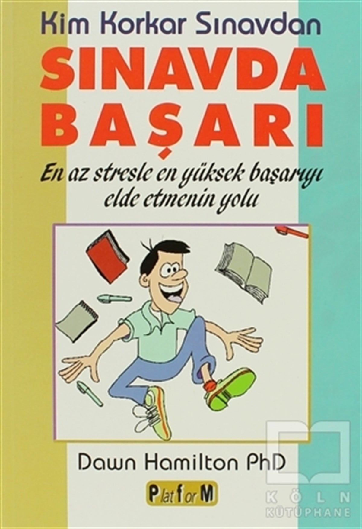 Dawn HamiltonKişisel GelişimSınavda Başarı Kim Korkar Sınavdan