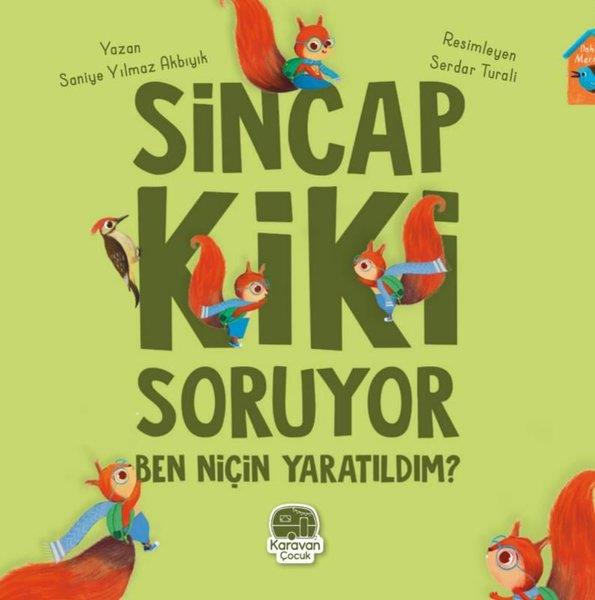 Saniye Yılmaz AkbıyıkEgitim Etkinlik KitaplariSincap Kiki Soruyor Ben Niçin Yaratıldım?
