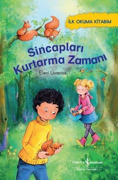 Eleni LivaniosÇocuk Gençlik RomanlarıSincapları Kurtarma Zamanı - İlk Okuma Kitabım