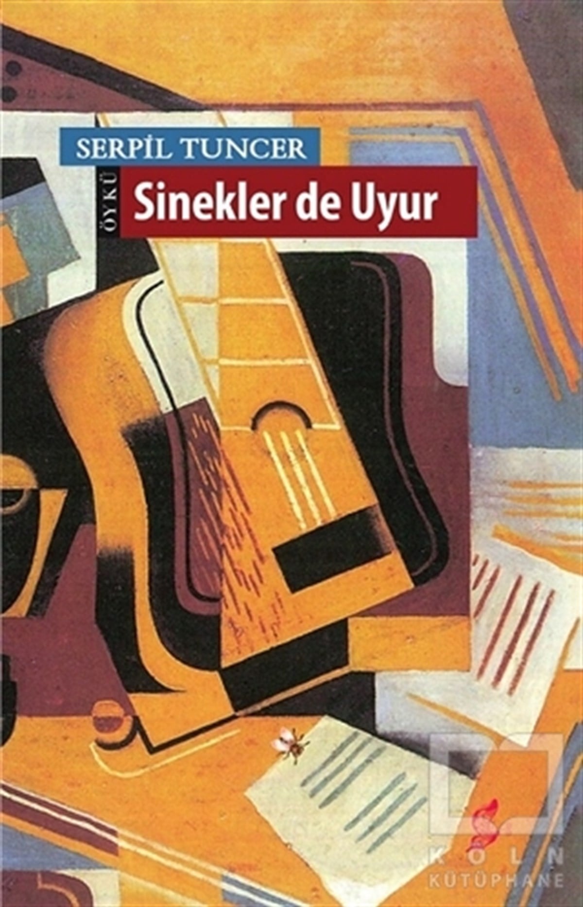Serpil TuncerHikaye (Öykü) KitaplarıSinekler de Uyur