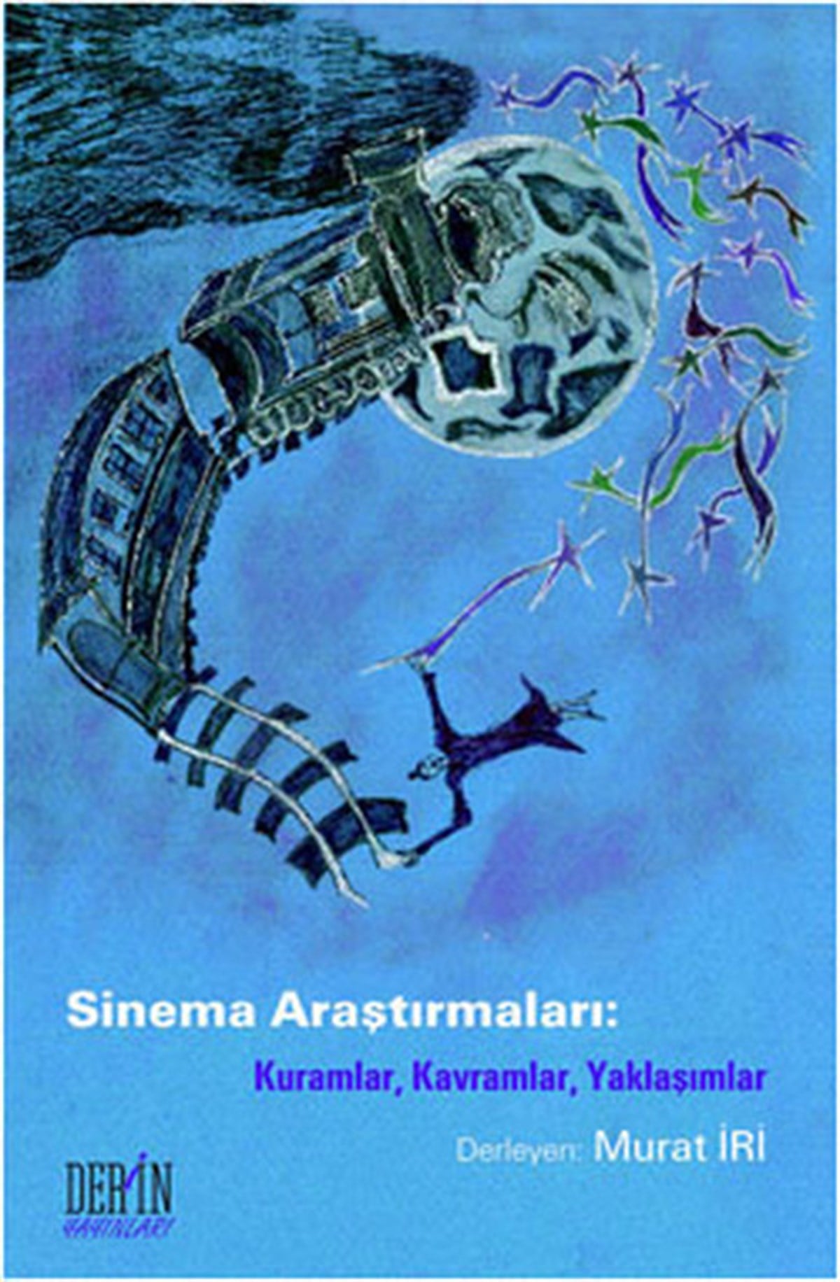 Murat İriSinemaSinema Araştırmaları - Kuramlar, Kavramlar, Yaklaşımlar