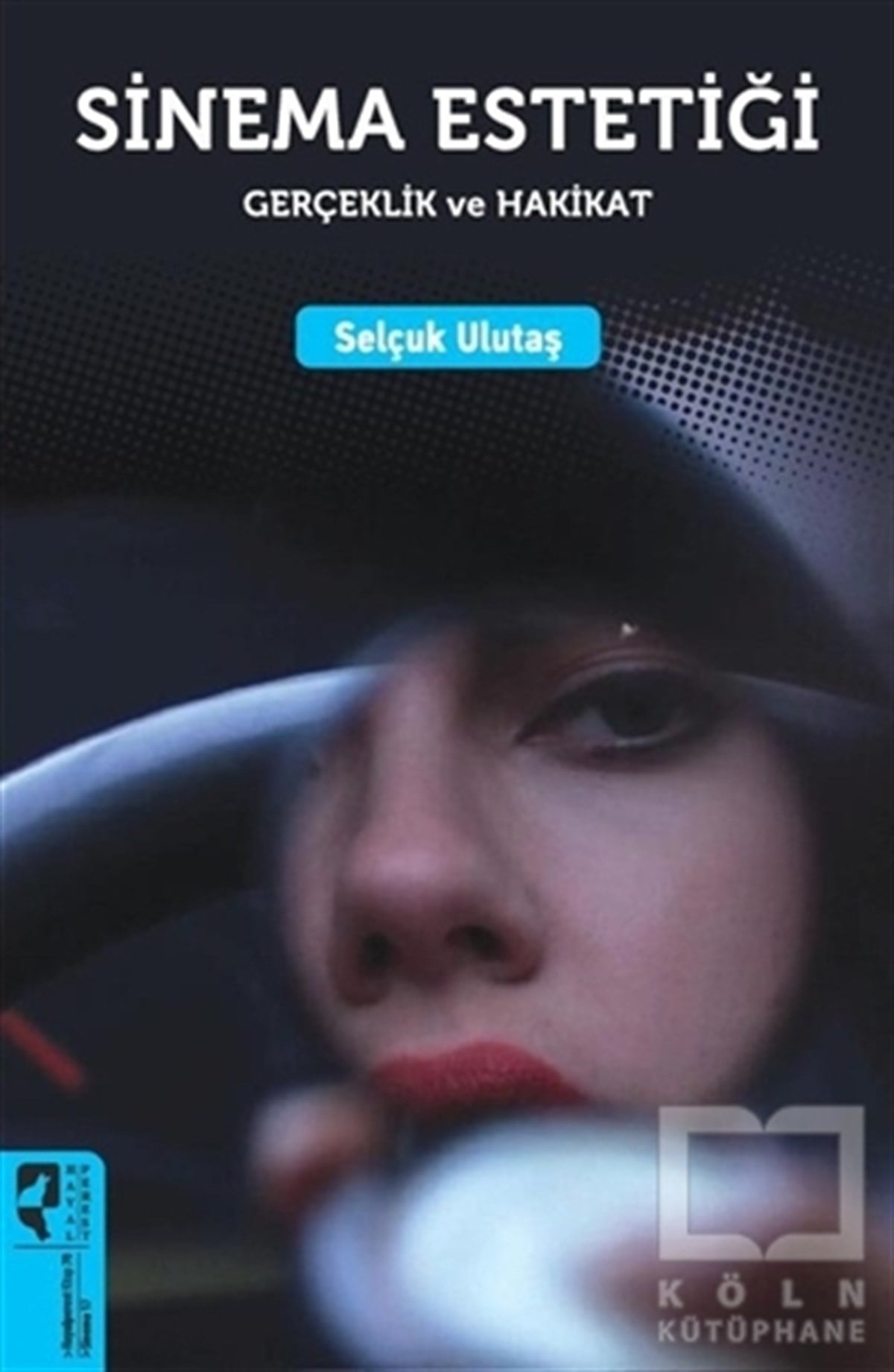 Selçuk UlutaşFotoğraf, Sinema, TiyatroSinema Estetiği: Gerçeklik ve Hakikat