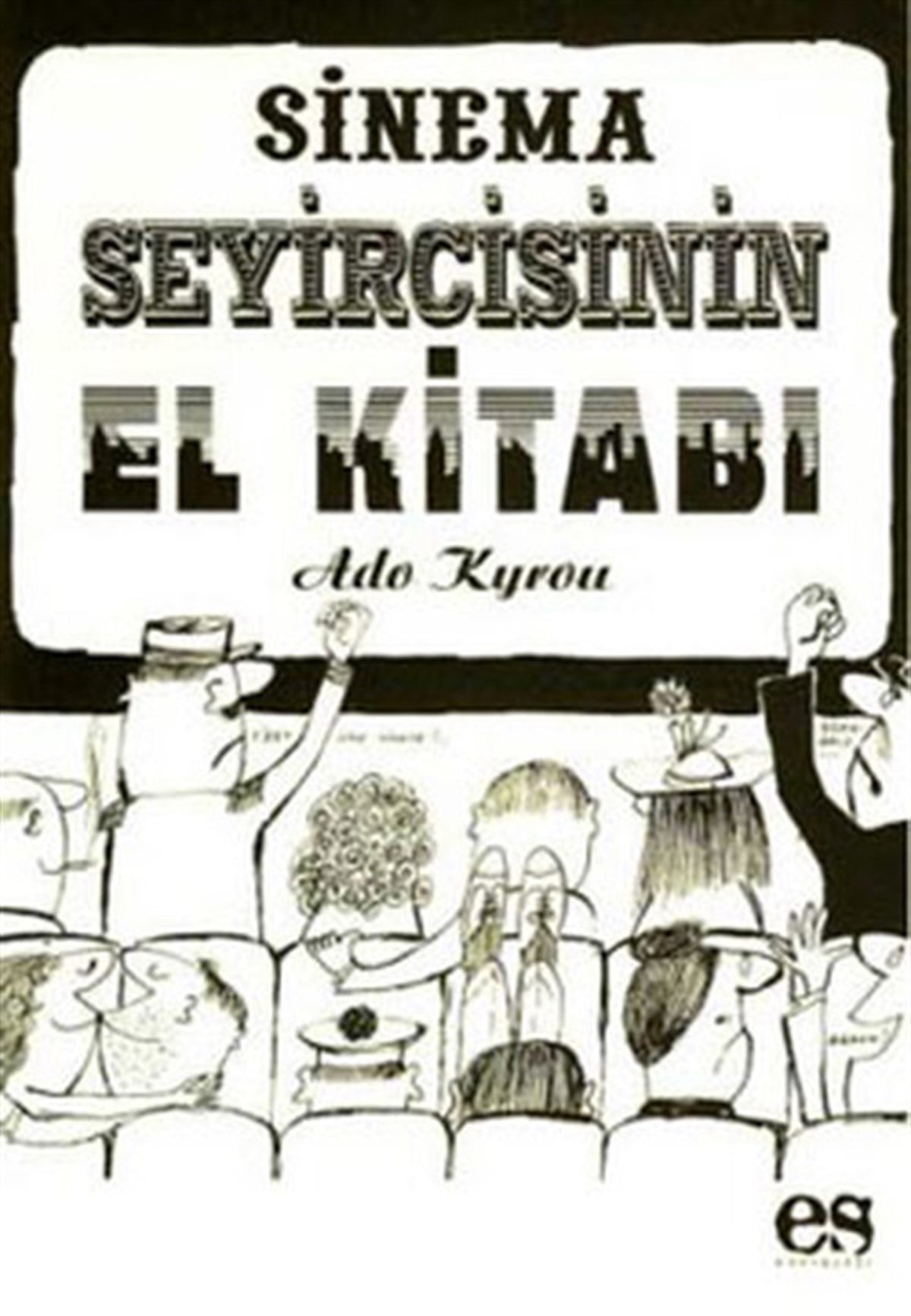 Ado KyrouSinemaSinema Seyircisinin El Kitabı