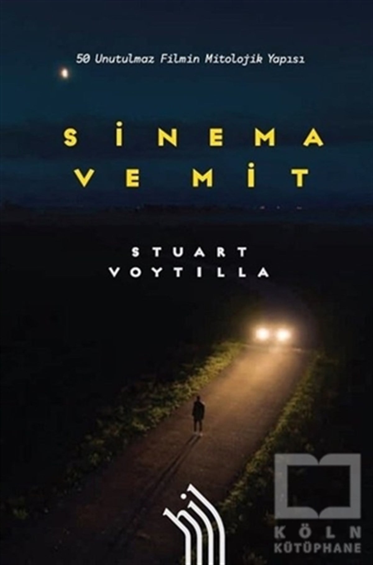 Stuart VoytillaFotoğrafçılık KitaplarıSinema ve Mit: 50 Unutulmaz Filmin Mitolojik Yapısı