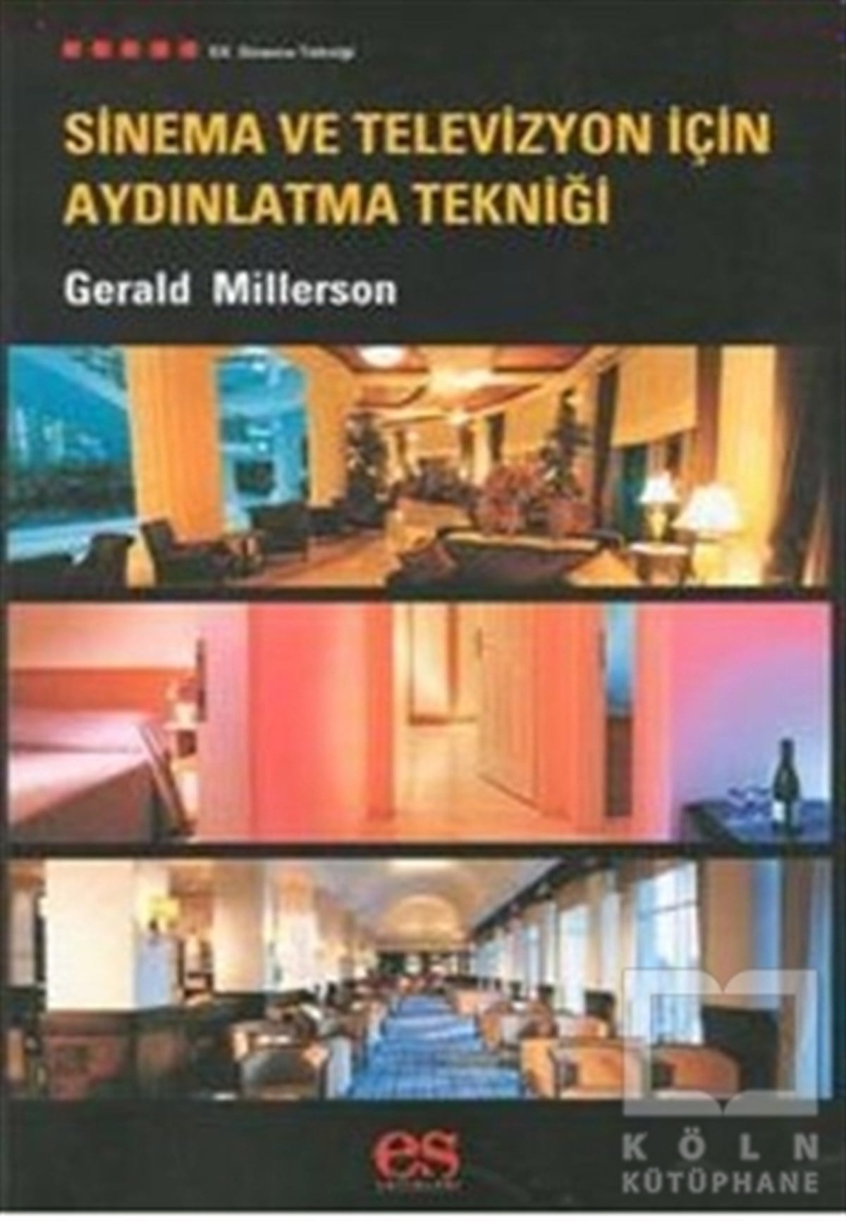 Gerald MillersonFotoğraf, Sinema, TiyatroSinema ve Televizyon İçin Aydınlatma Tekniği