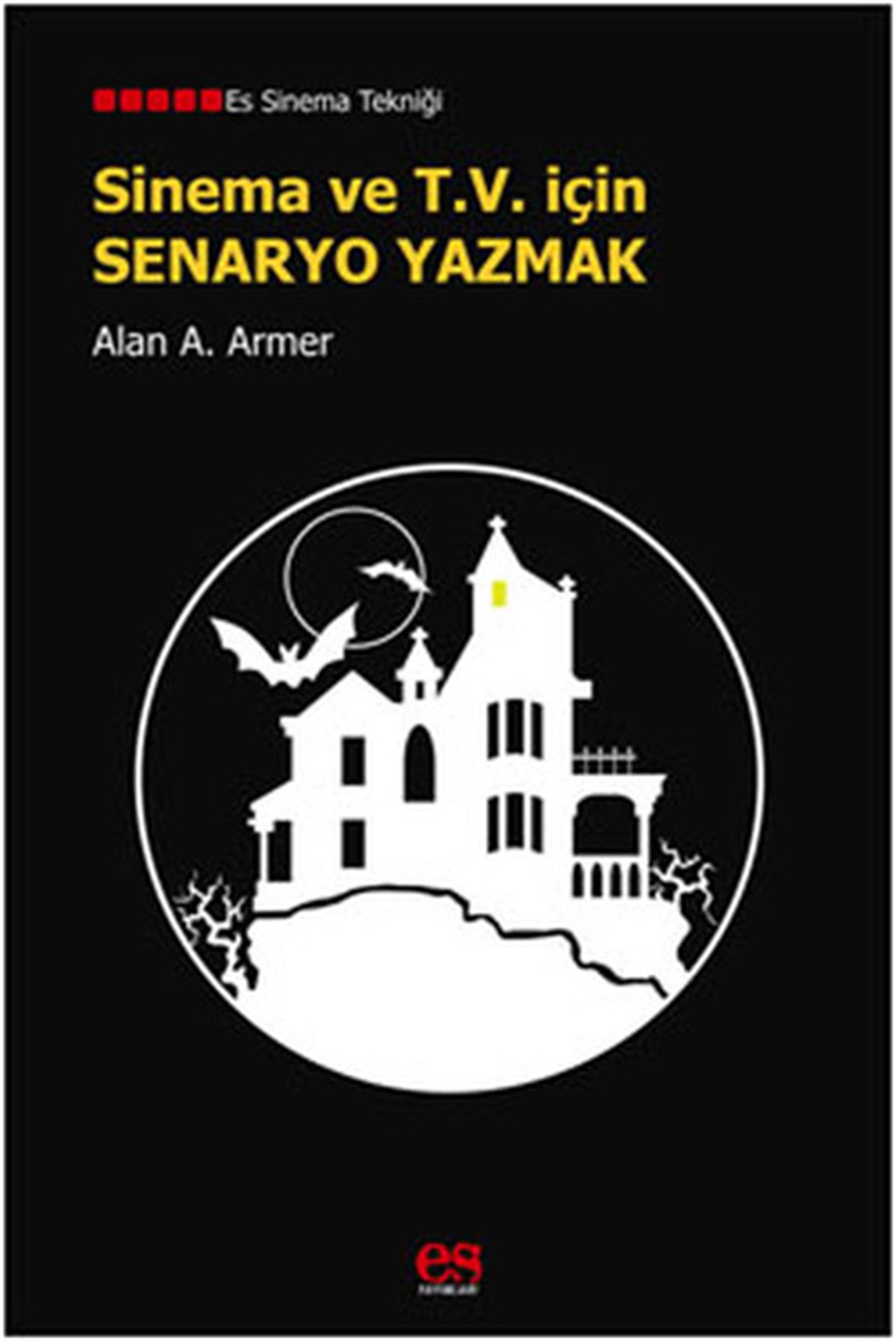 Alan A. ArmerSenaryo KitaplarıSinema ve TV için Senaryo Yazmak